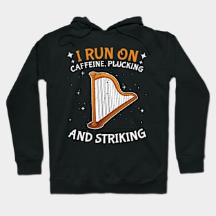 Harp Player Musician Run On Caffeine Plucking And Striking Hoodie